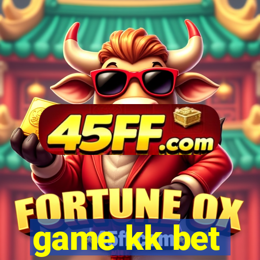 game kk bet